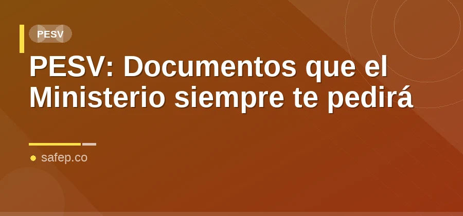 PESV: Documentos que el Ministerio siempre te pedirá