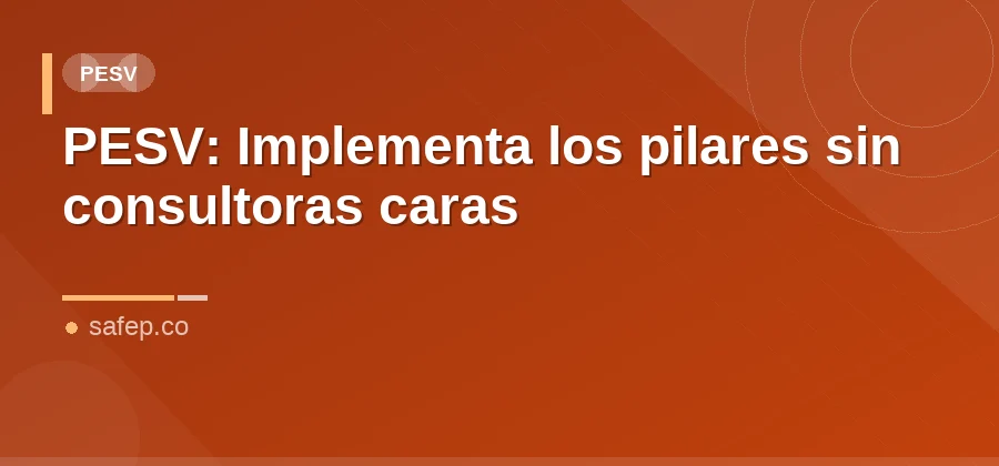 PESV: Implementa los pilares sin consultoras caras