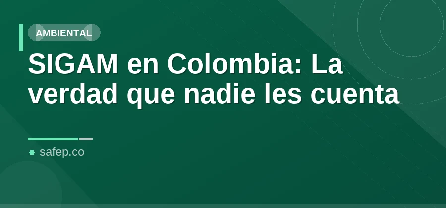 SIGAM en Colombia: La verdad que nadie les cuenta