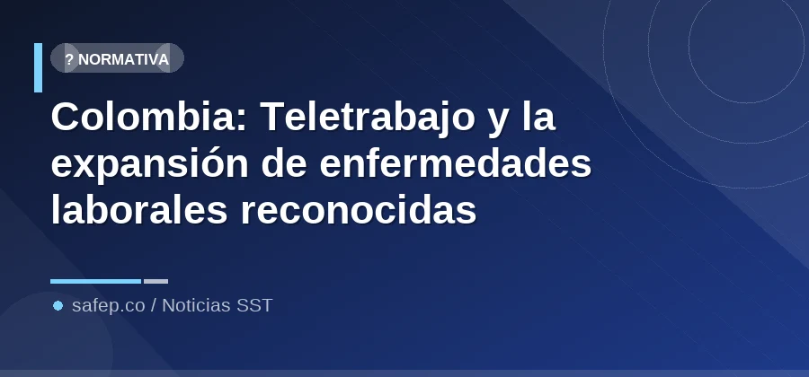 Colombia: Teletrabajo y la expansión de enfermedades laborales reconocidas